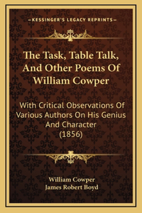 The Task, Table Talk, And Other Poems Of William Cowper