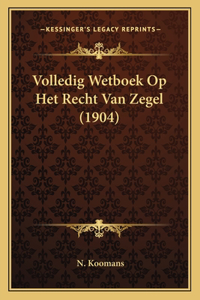 Volledig Wetboek Op Het Recht Van Zegel (1904)