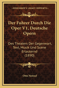 Der Fuhrer Durch Die Oper V1, Deutsche Opern