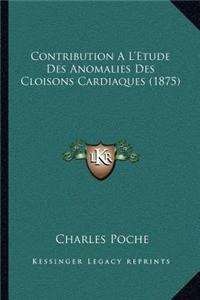 Contribution A L'Etude Des Anomalies Des Cloisons Cardiaques (1875)