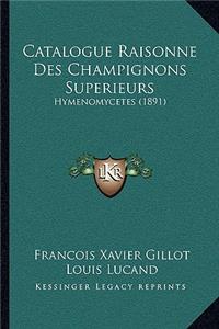 Catalogue Raisonne Des Champignons Superieurs