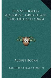 Des Sophokles Antigone, Griechisch Und Deutsch (1843)
