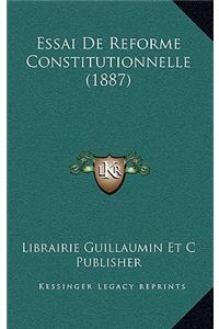 Essai de Reforme Constitutionnelle (1887)