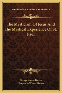 The Mysticism Of Jesus And The Mystical Experience Of St. Paul