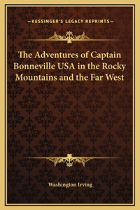 Adventures of Captain Bonneville USA in the Rocky Mountains and the Far West