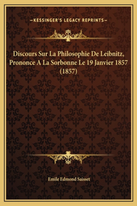 Discours Sur La Philosophie De Leibnitz, Prononce A La Sorbonne Le 19 Janvier 1857 (1857)