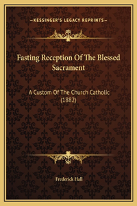 Fasting Reception Of The Blessed Sacrament