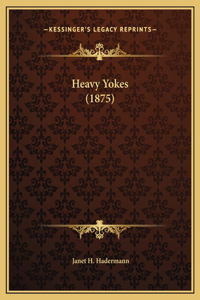 Heavy Yokes (1875)