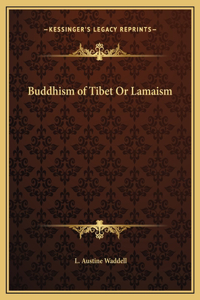 Buddhism of Tibet Or Lamaism