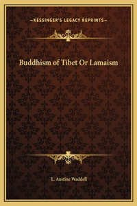 Buddhism of Tibet Or Lamaism