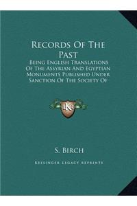 Records of the Past: Being English Translations of the Assyrian and Egyptian Monuments Published Under Sanction of the Society of Biblical