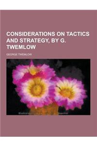 Considerations on Tactics and Strategy, by G. Twemlow