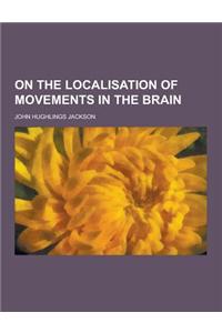 On the Localisation of Movements in the Brain