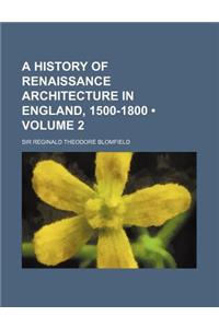 A History of Renaissance Architecture in England, 1500-1800 (Volume 2)