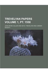Trevelyan Papers Volume 1, PT. 1558