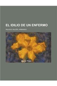 El Idilio de Un Enfermo