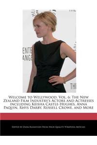 Welcome to Wellywood, Vol. 6: The New Zealand Film Industry's Actors and Actresses Including Keisha Castle-Hughes, Anna Paquin, Rhys Darby, Russell Crowe, and More