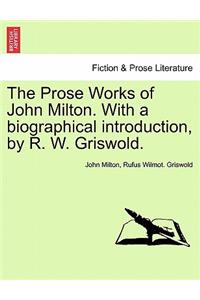 Prose Works of John Milton. With a biographical introduction, by R. W. Griswold. VOL. II