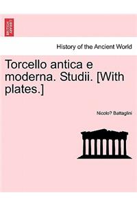 Torcello Antica E Moderna. Studii. [With Plates.]