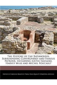 The History of Gay Bathhouses, Surrounding Controversy and Famous Patrons, Including Justin Fashanu, Harvey Milk and Michel Foucault
