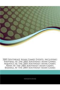 Articles on 2005 Southeast Asian Games Events, Including: Football at the 2005 Southeast Asian Games, Aquatics at the 2005 Southeast Asian Games, Arni