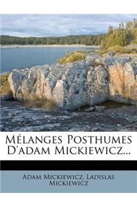 Melanges Posthumes D'Adam Mickiewicz...