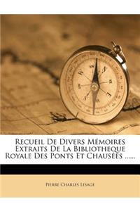 Recueil de Divers Mémoires Extraits de la Bibliotheque Royale Des Ponts Et Chausées ......