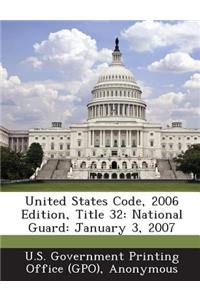 United States Code, 2006 Edition, Title 32