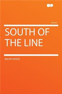 South of the Line