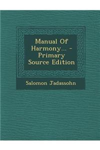 Manual of Harmony... - Primary Source Edition