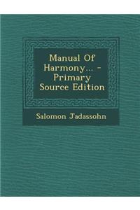Manual of Harmony... - Primary Source Edition