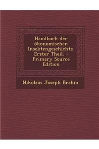 Handbuch der ökonomischen Insektengeschichte. Erster Theil.
