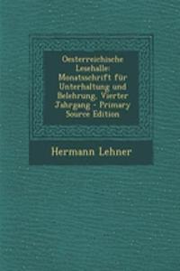 Oesterreichische Lesehalle: Monatsschrift Fur Unterhaltung Und Belehrung, Vierter Jahrgang