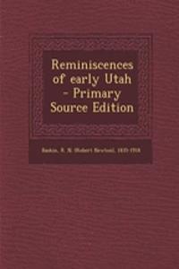 Reminiscences of Early Utah