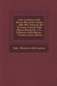 Sulle Condizioni Della Marina Mercantile Italiana ... 1886-1902