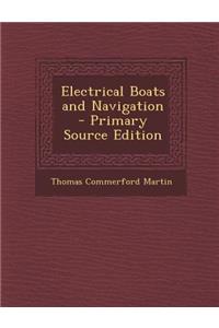 Electrical Boats and Navigation - Primary Source Edition
