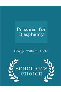 Prisoner for Blasphemy - Scholar's Choice Edition