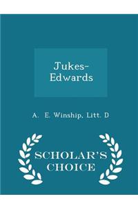 Jukes-Edwards - Scholar's Choice Edition