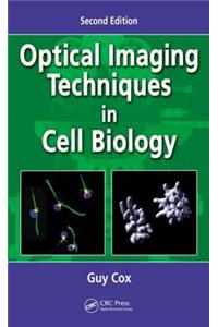 Optical Imaging Techniques in Cell Biology, Second Edition