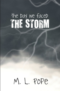 Day We Faced the Storm