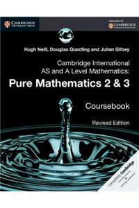 Cambridge International AS and A Level Mathematics: Pure Mathematics 2 and 3 Revised Edition Coursebook