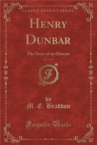 Henry Dunbar, Vol. 1 of 3