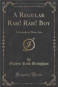 A Regular Rah! Rah! Boy
