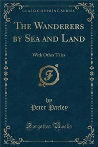 The Wanderers by Sea and Land