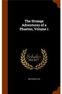 The Strange Adventures of a Phaeton, Volume 1