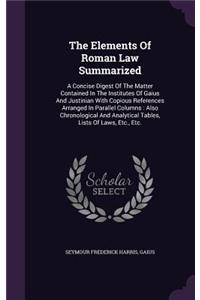 The Elements Of Roman Law Summarized