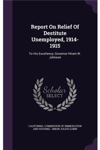 Report On Relief Of Destitute Unemployed, 1914-1915