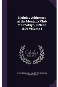 Birthday Addresses at the Montauk Club of Brooklyn, 1892 to 1899 Volume 1