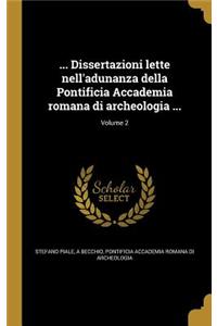 ... Dissertazioni lette nell'adunanza della Pontificia Accademia romana di archeologia ...; Volume 2