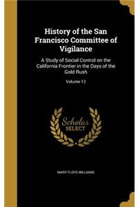 History of the San Francisco Committee of Vigilance